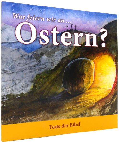 Was feiern wir an ... Ostern? / Heft