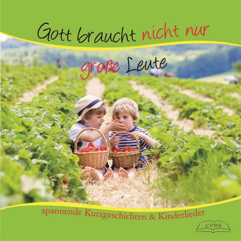 Gott braucht nicht nur große Leute/  CD