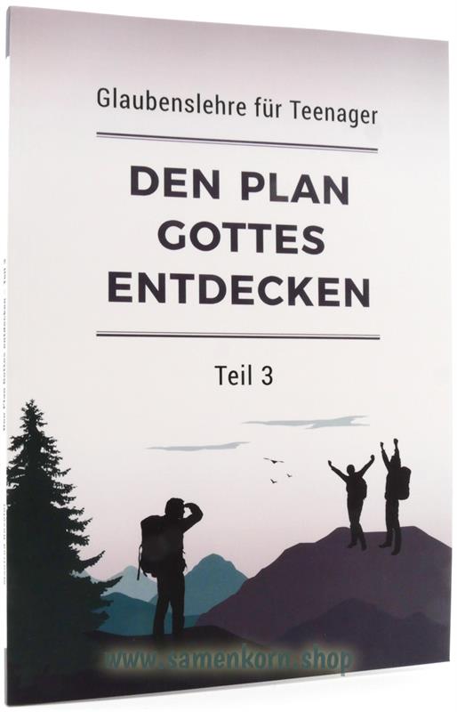 Den Plan Gottes entdecken / Teenagerkurs Teil 3