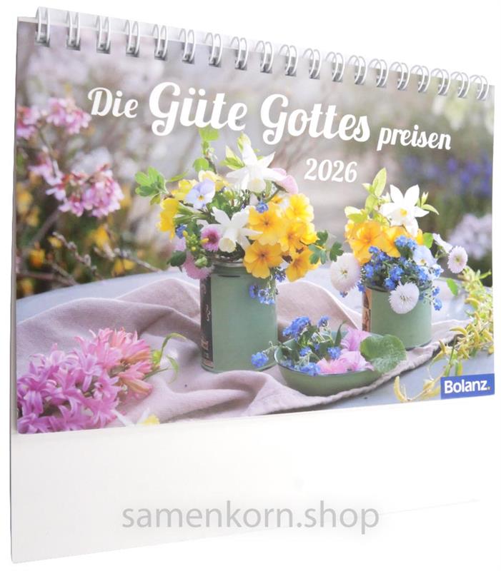 Die Güte Gottes preisen 2026 / Tischkalender