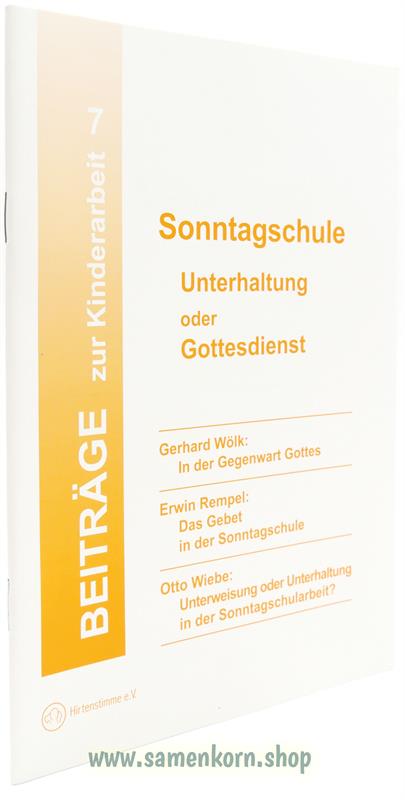 Sonntagschule - Unterhaltung oder Gottesdienst / Beiträge zur Kinderarbeit 7 / Heft