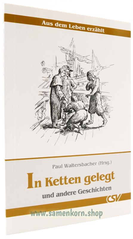 In Ketten gelegt / Aus dem Leben erzählt / Buch