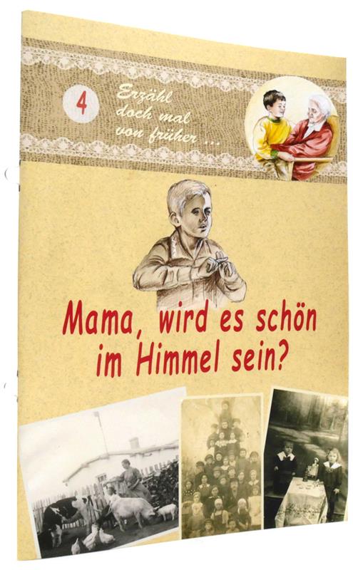 Mama, wird es schön im Himmel sein? / Heft