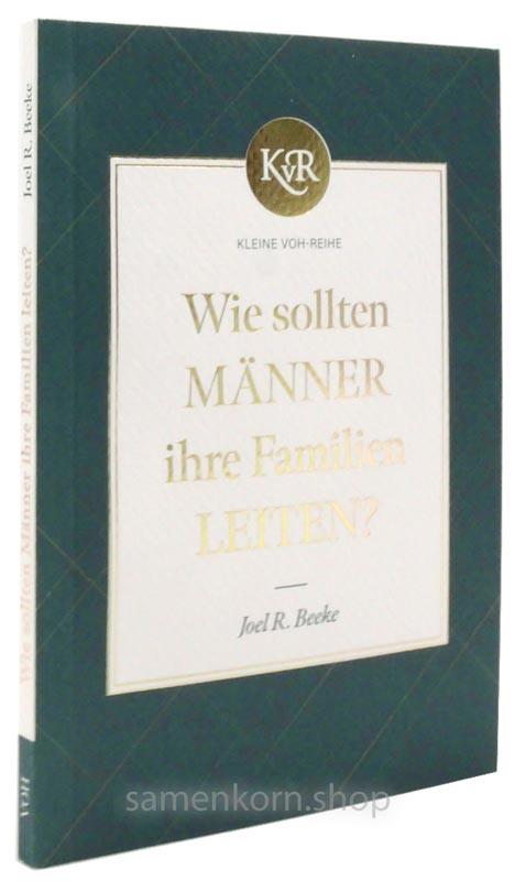 Wie sollten Männer ihre Familien leiten? / Buch